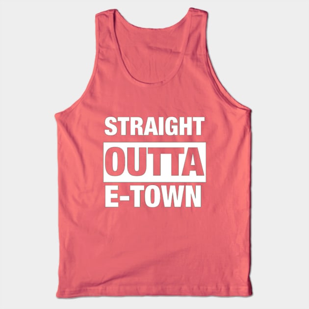 Straight Outta E-Town (Emmett) Tank Top by KTEstore